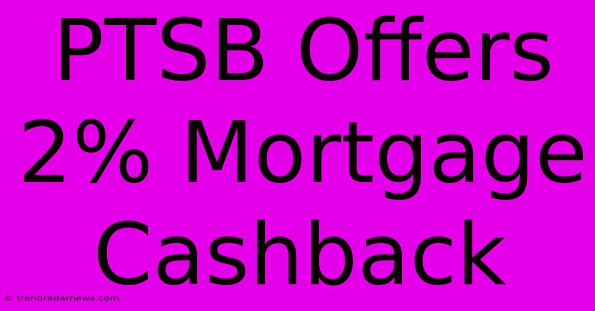 PTSB Offers 2% Mortgage Cashback