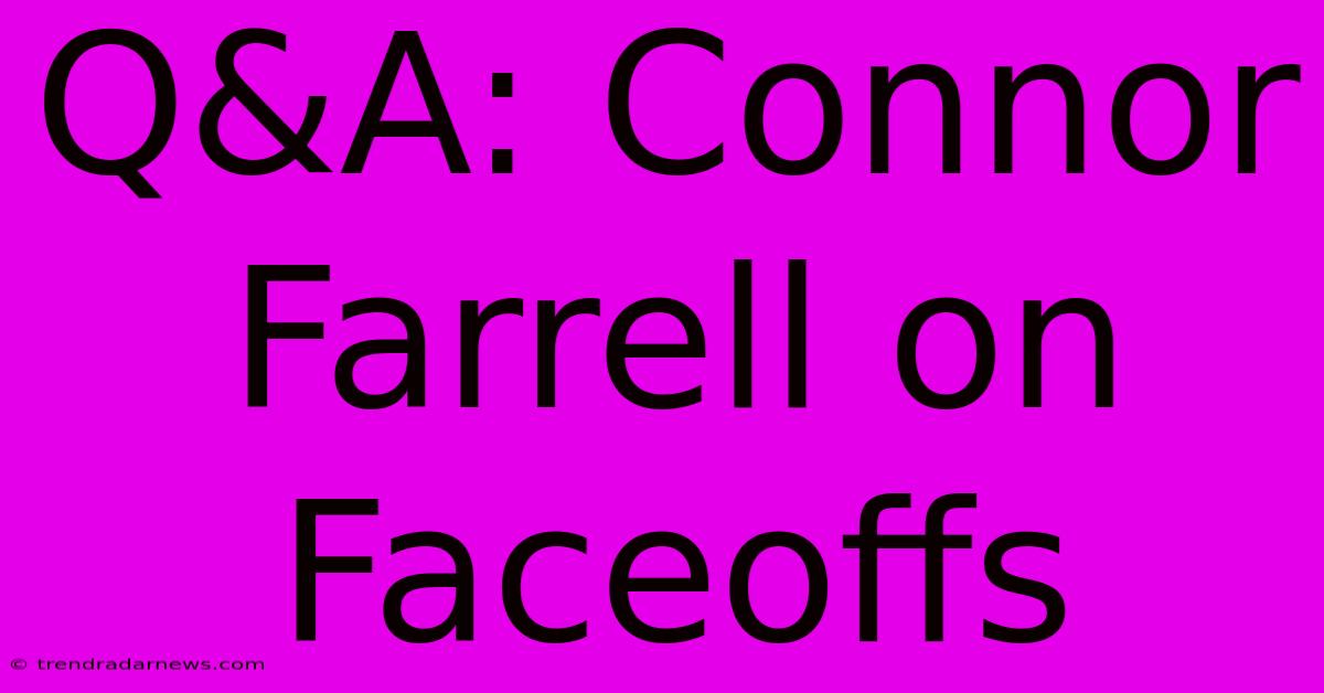 Q&A: Connor Farrell On Faceoffs