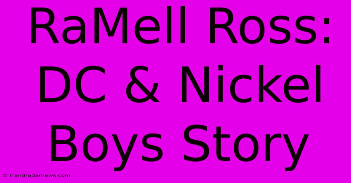 RaMell Ross: DC & Nickel Boys Story