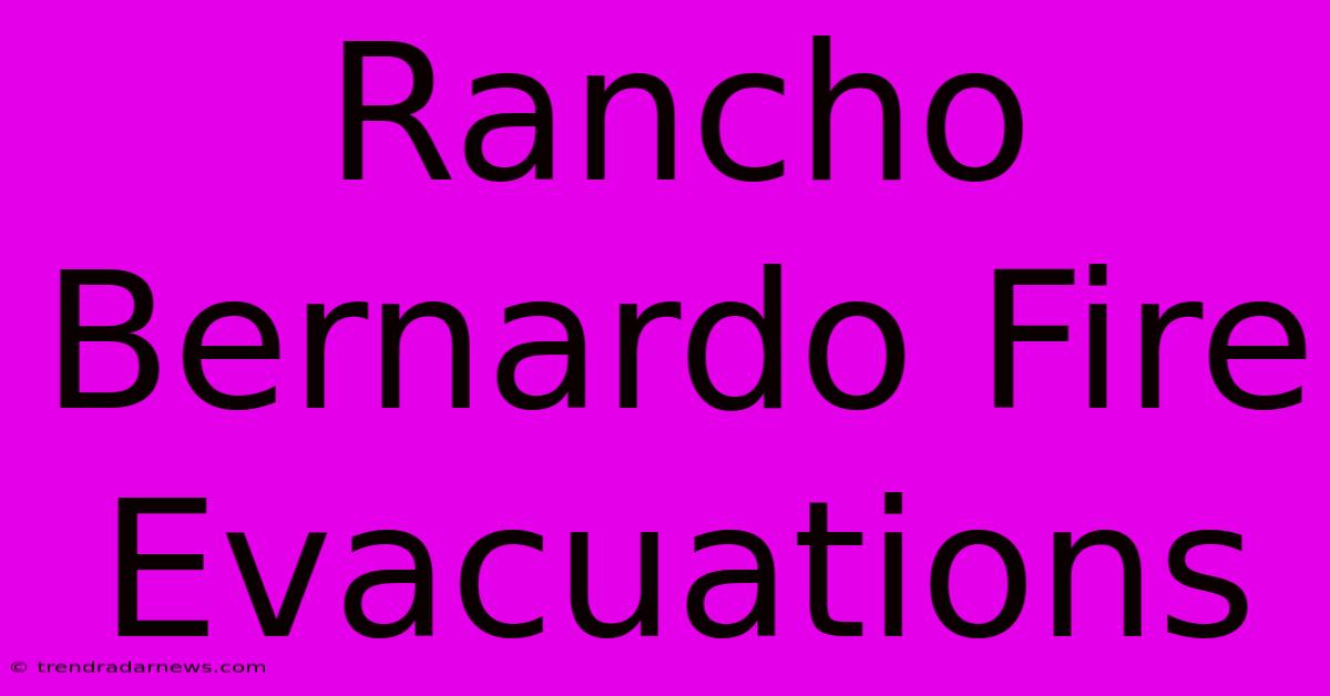 Rancho Bernardo Fire Evacuations