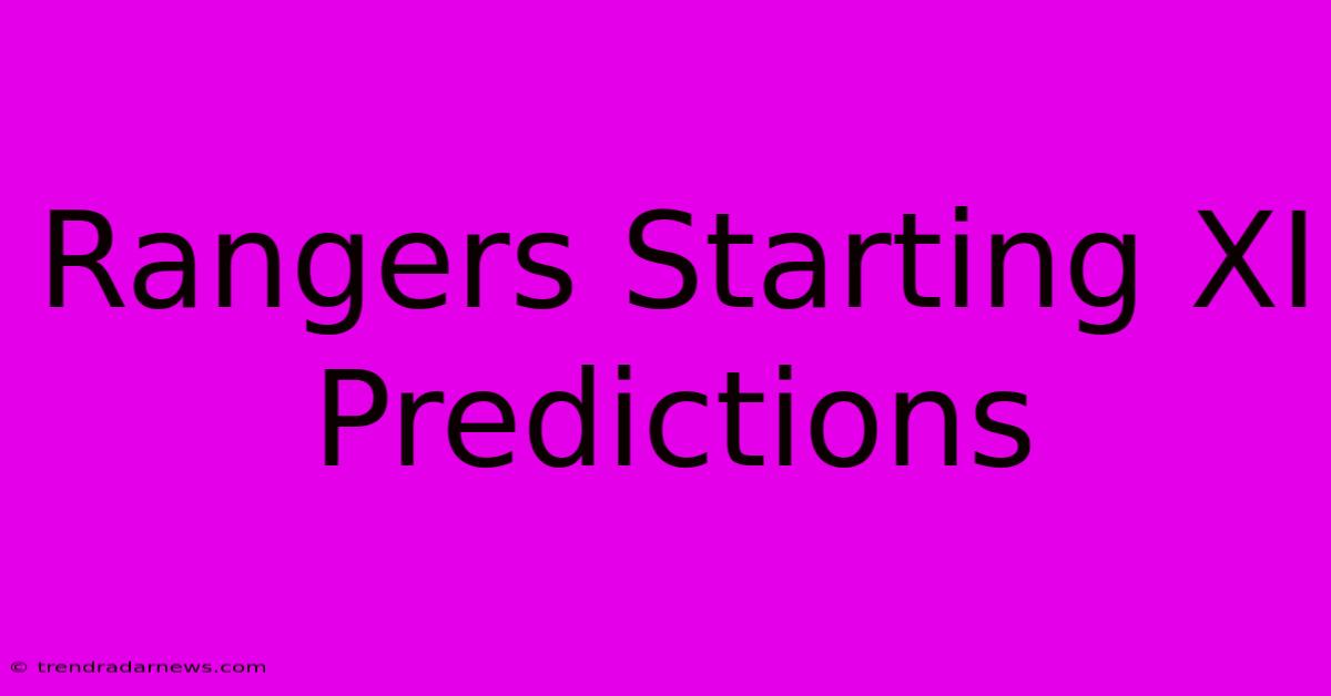 Rangers Starting XI Predictions