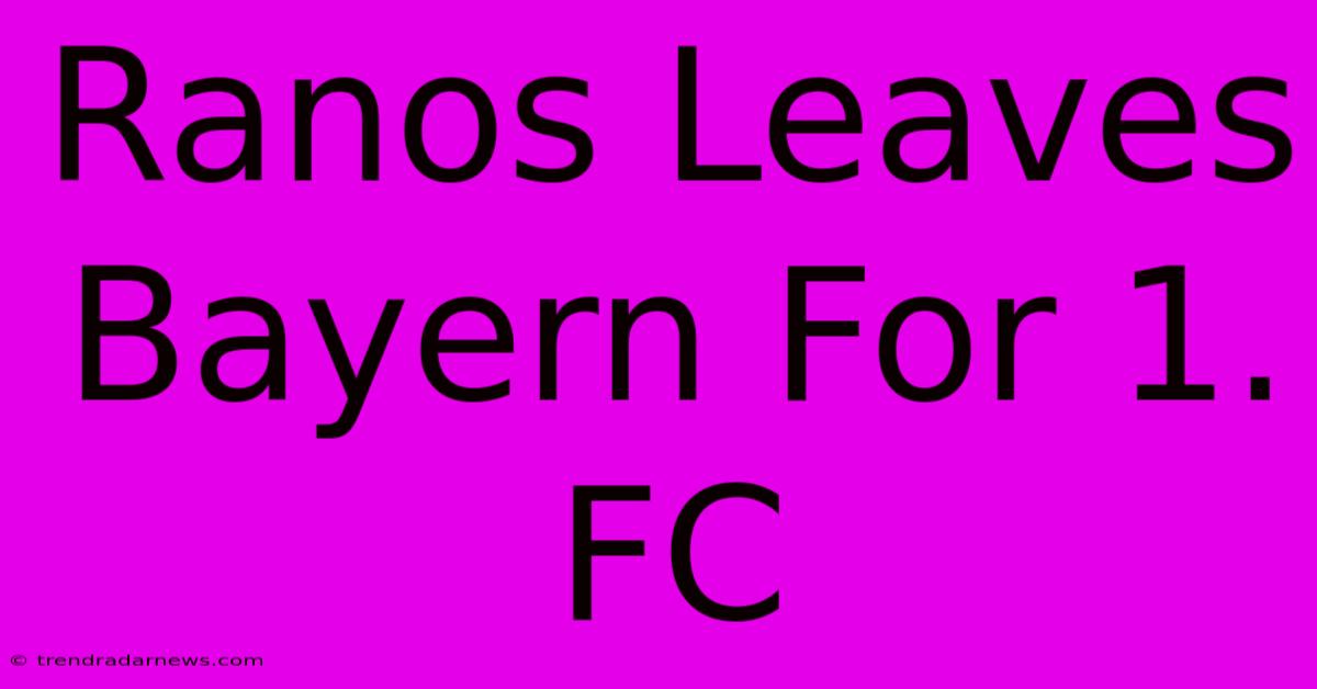 Ranos Leaves Bayern For 1. FC