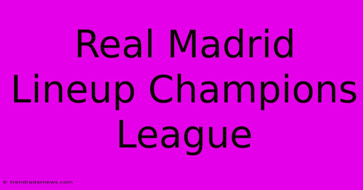 Real Madrid Lineup Champions League