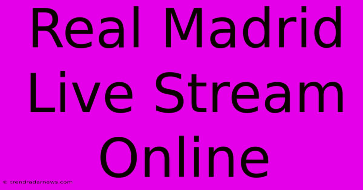 Real Madrid Live Stream Online