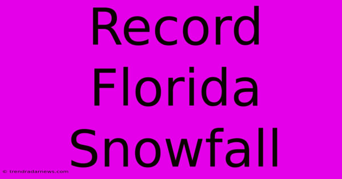 Record Florida Snowfall