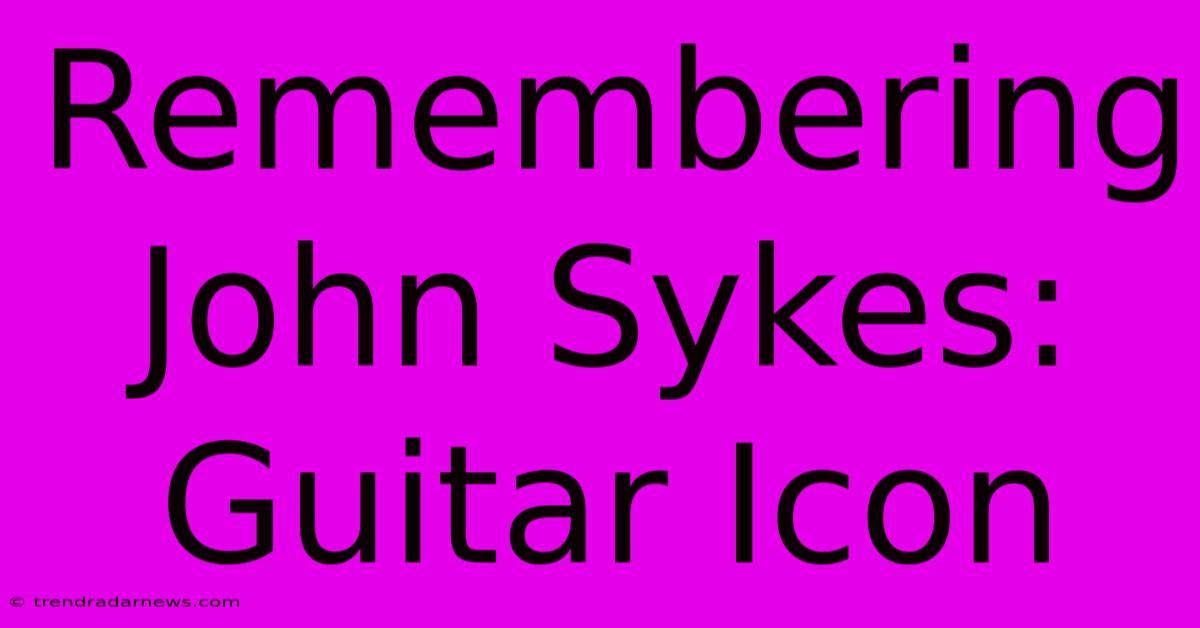 Remembering John Sykes: Guitar Icon