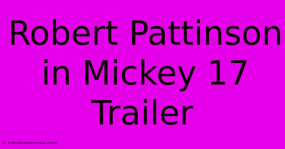 Robert Pattinson In Mickey 17 Trailer