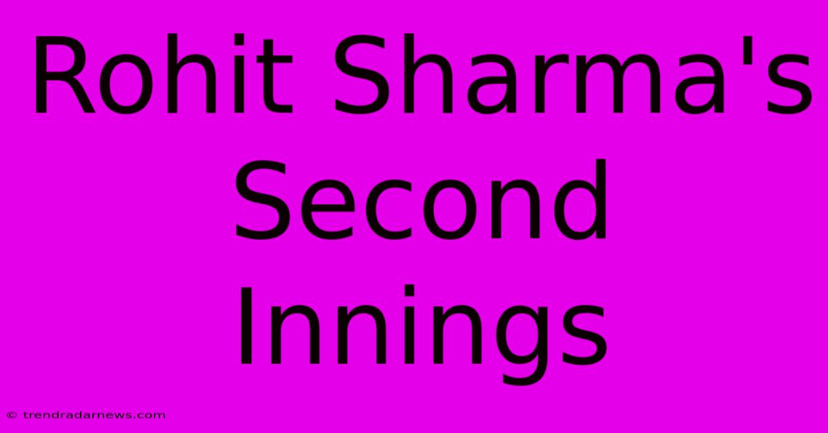 Rohit Sharma's Second Innings