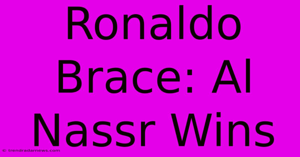 Ronaldo Brace: Al Nassr Wins