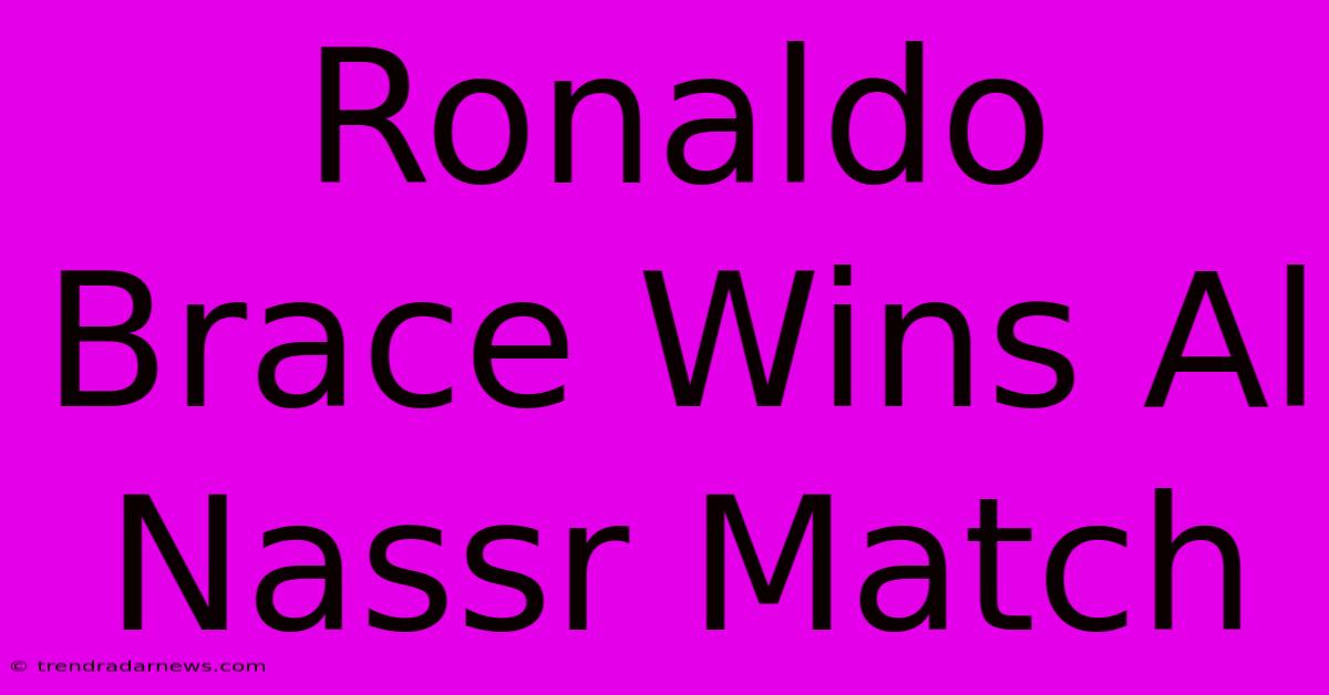 Ronaldo Brace Wins Al Nassr Match