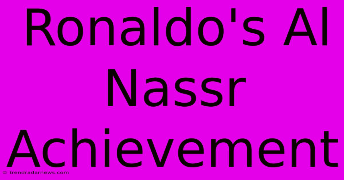 Ronaldo's Al Nassr Achievement