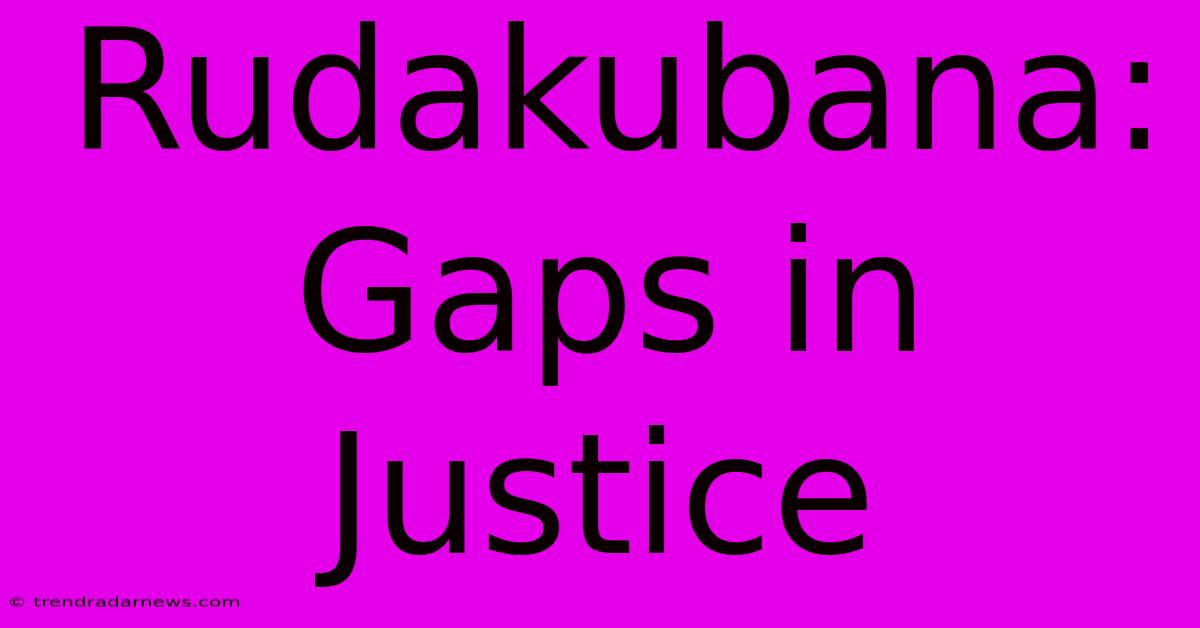 Rudakubana: Gaps In Justice