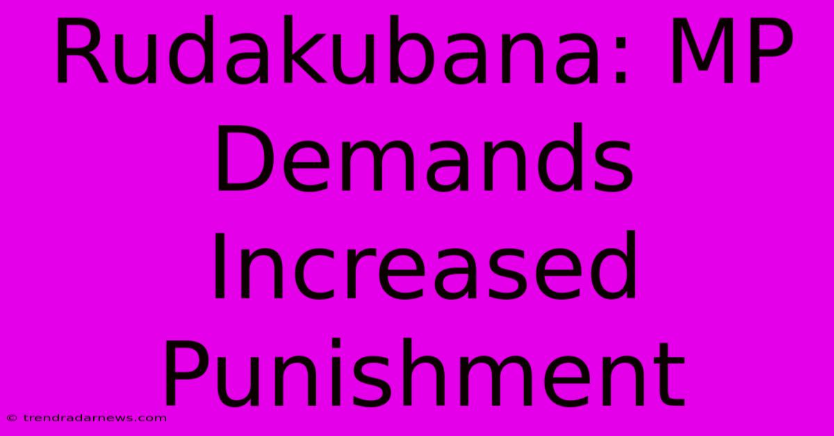 Rudakubana: MP Demands Increased Punishment