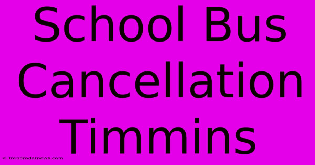 School Bus Cancellation Timmins