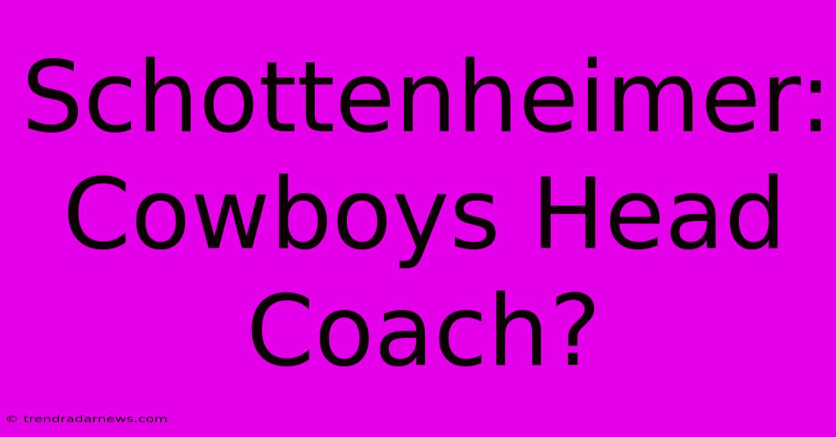 Schottenheimer: Cowboys Head Coach?