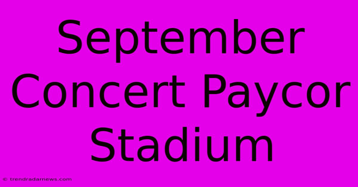 September Concert Paycor Stadium