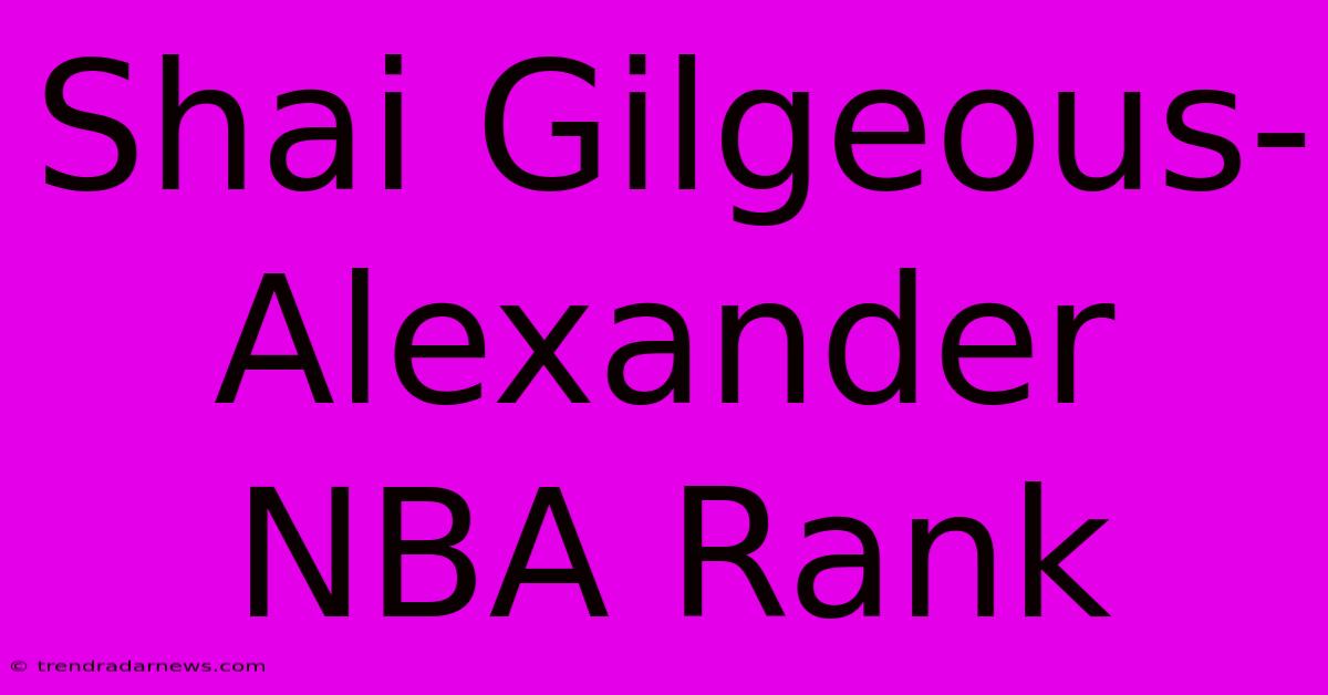 Shai Gilgeous-Alexander NBA Rank 