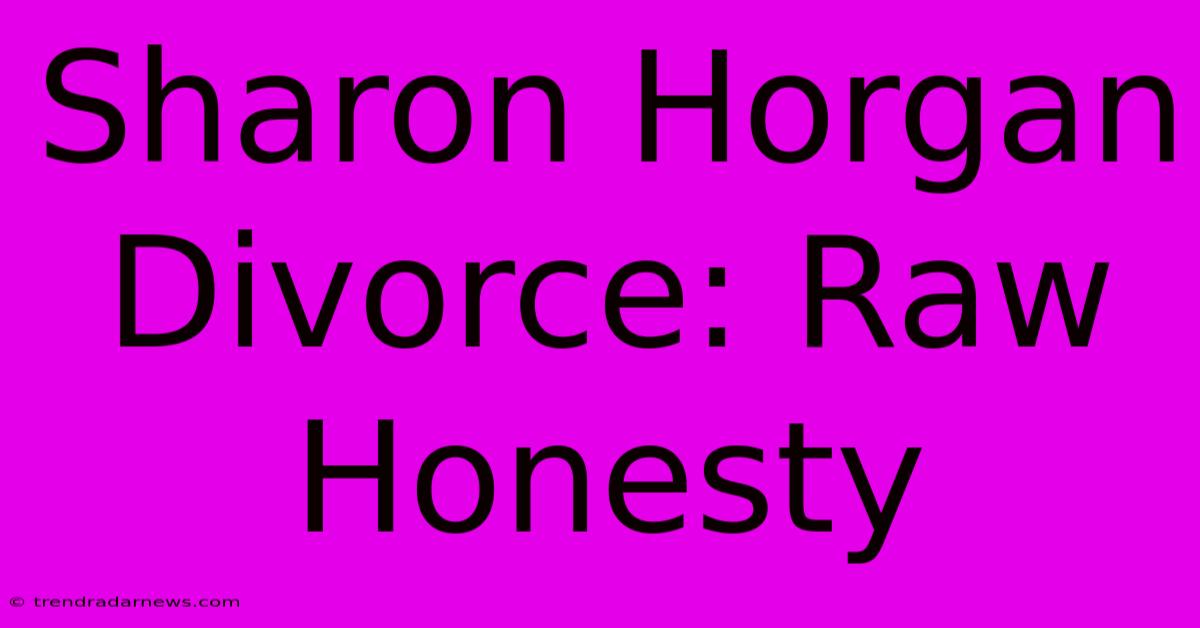 Sharon Horgan Divorce: Raw Honesty