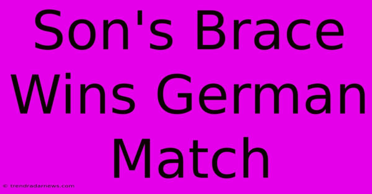 Son's Brace Wins German Match