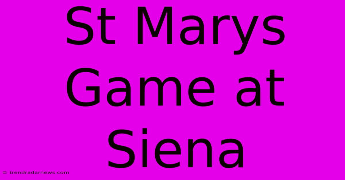 St Marys Game At Siena