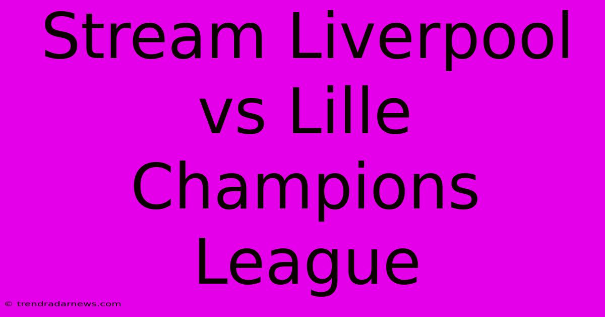 Stream Liverpool Vs Lille Champions League