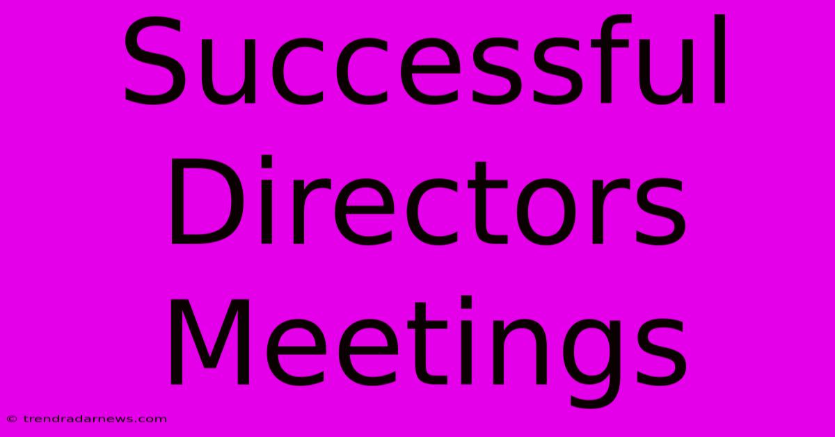 Successful Directors Meetings