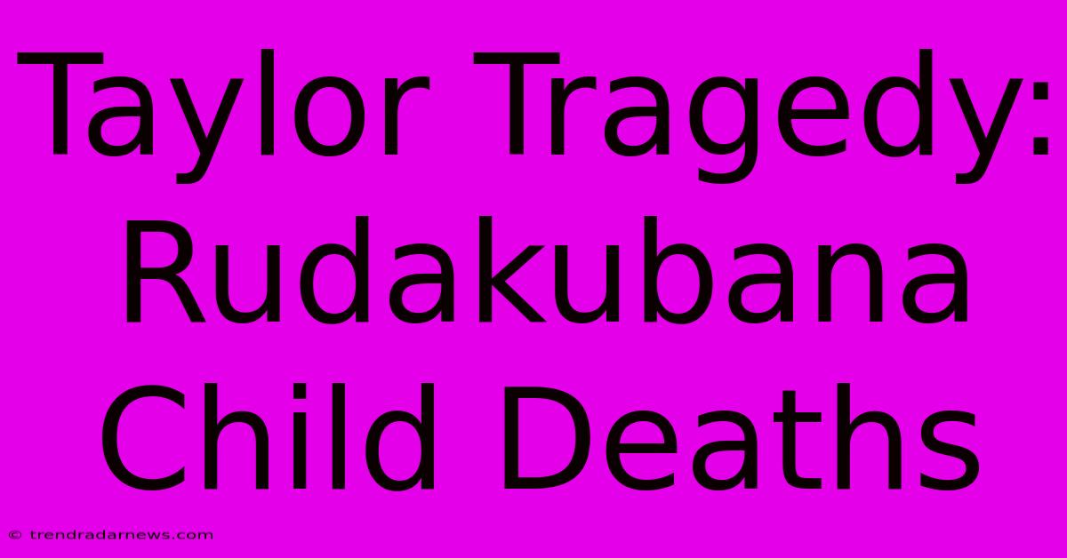 Taylor Tragedy: Rudakubana Child Deaths