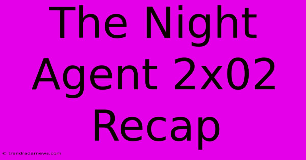 The Night Agent 2x02 Recap