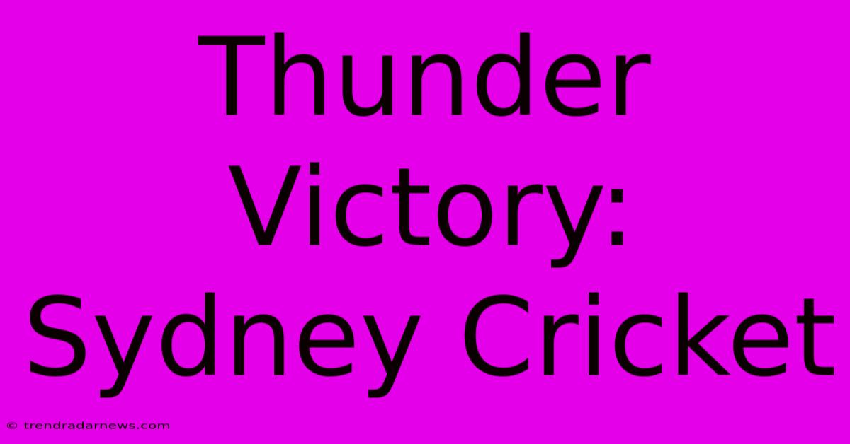 Thunder Victory: Sydney Cricket