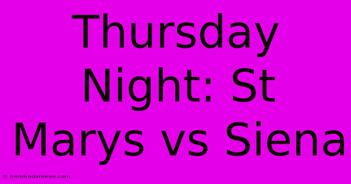 Thursday Night: St Marys Vs Siena