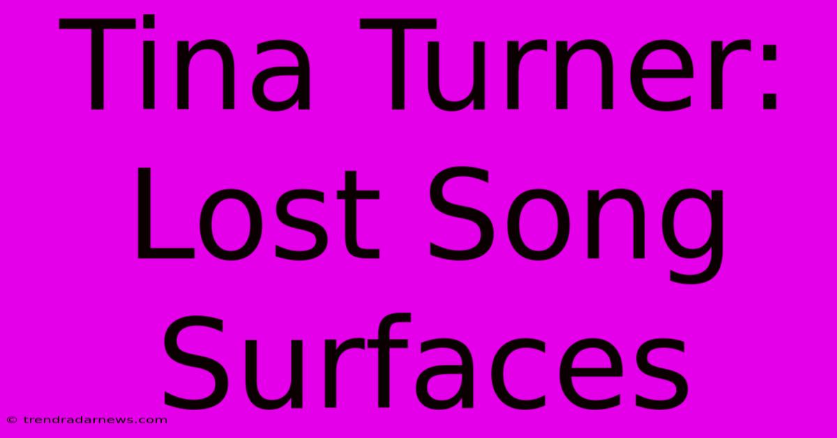 Tina Turner: Lost Song Surfaces