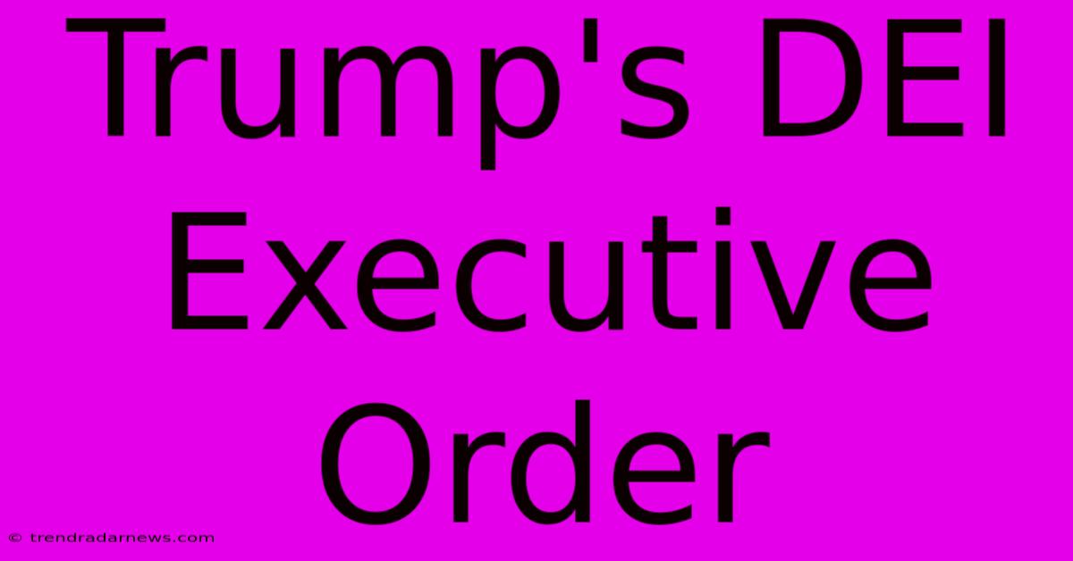 Trump's DEI Executive Order