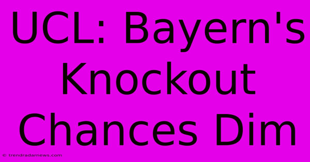 UCL: Bayern's Knockout Chances Dim