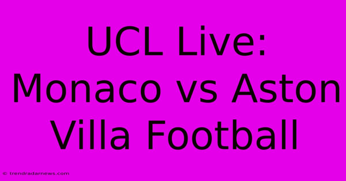 UCL Live: Monaco Vs Aston Villa Football