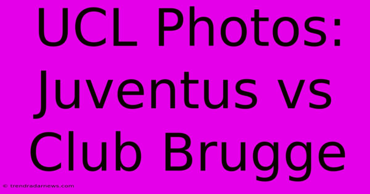 UCL Photos: Juventus Vs Club Brugge