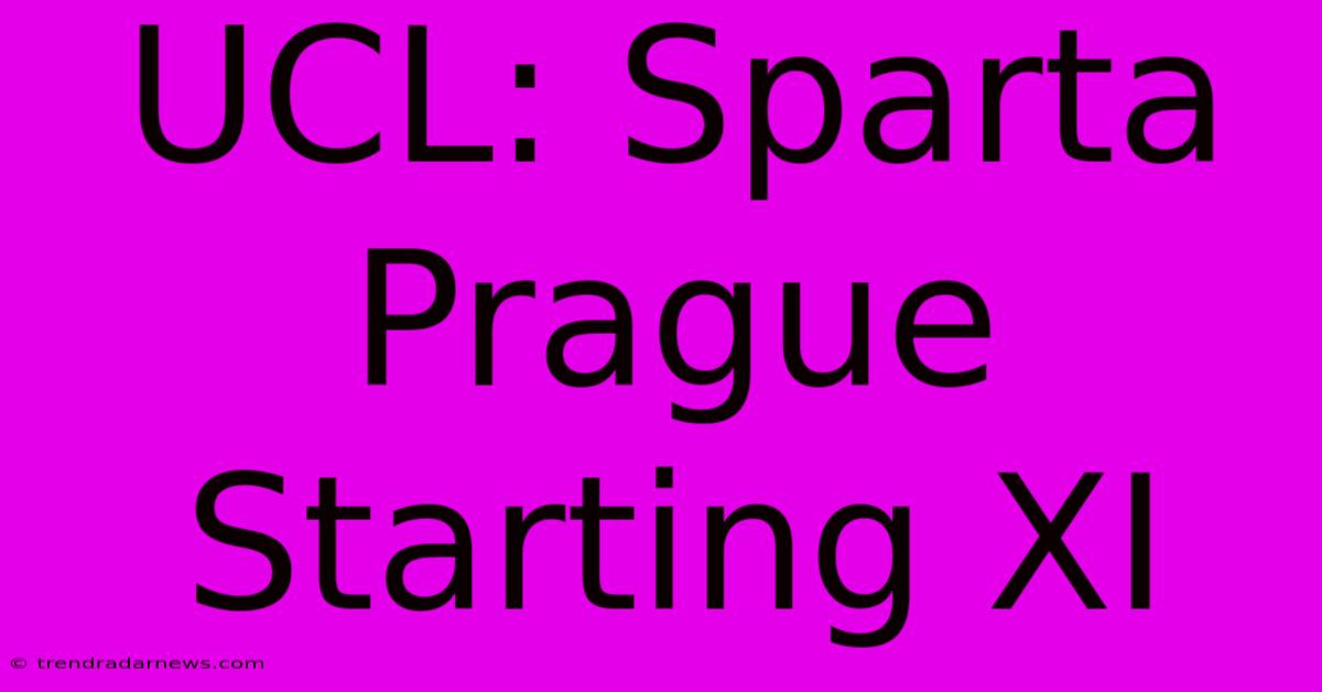 UCL: Sparta Prague Starting XI