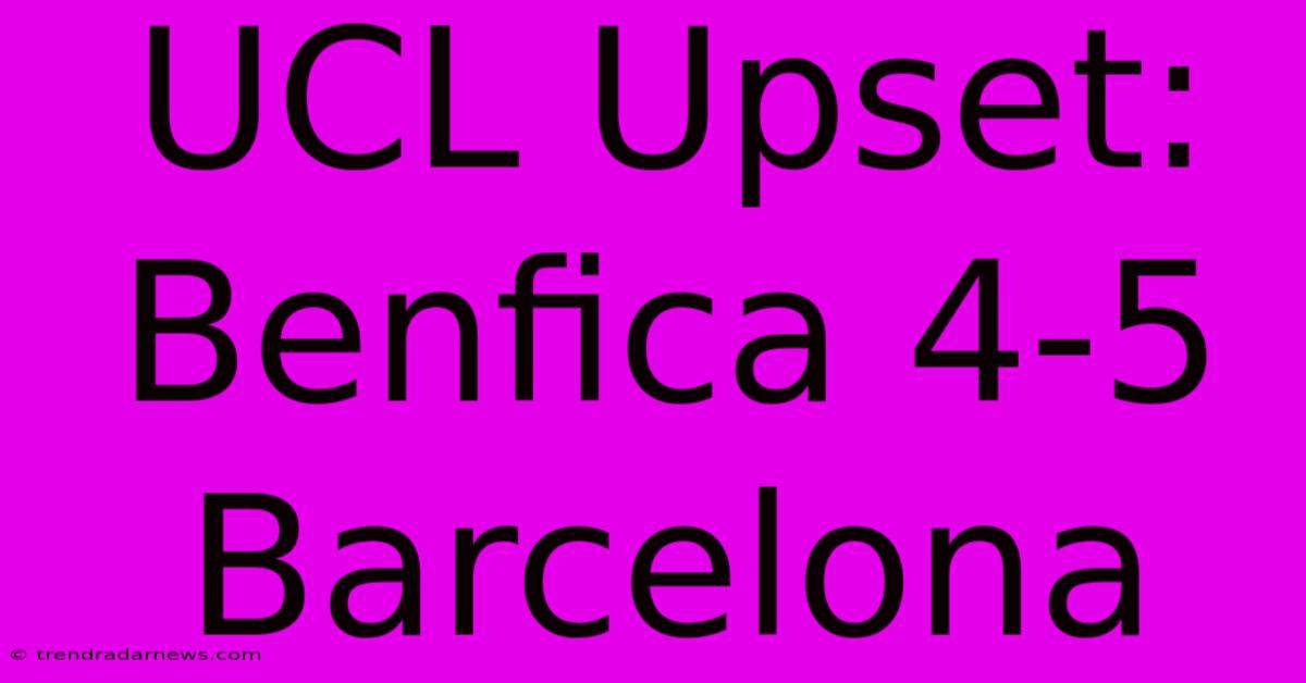 UCL Upset: Benfica 4-5 Barcelona