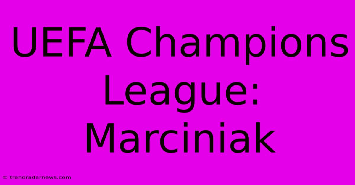 UEFA Champions League: Marciniak