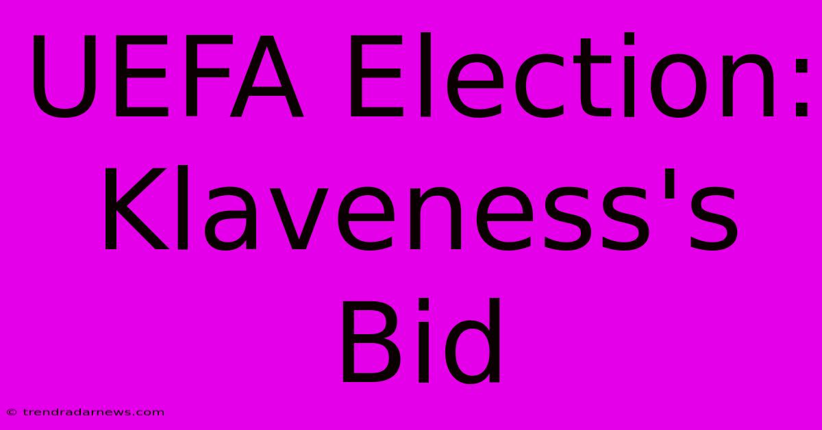 UEFA Election: Klaveness's Bid