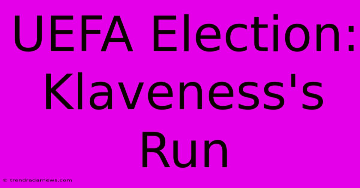 UEFA Election: Klaveness's Run