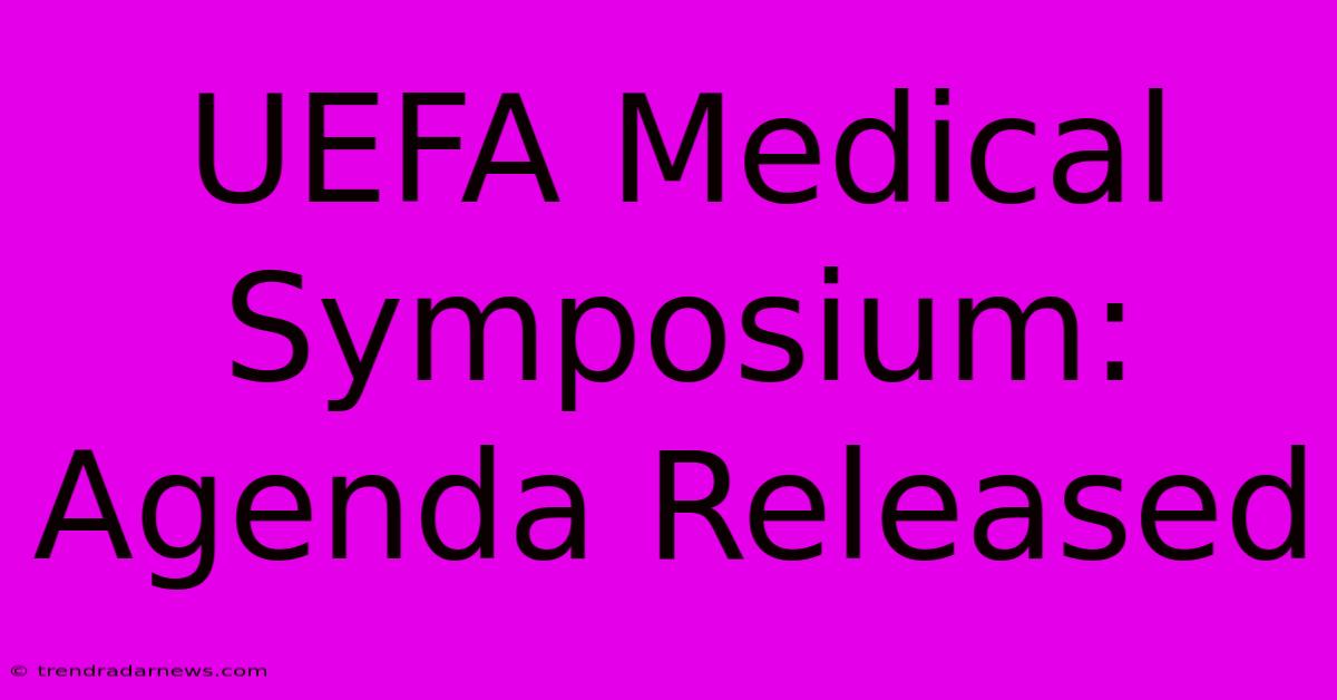 UEFA Medical Symposium: Agenda Released