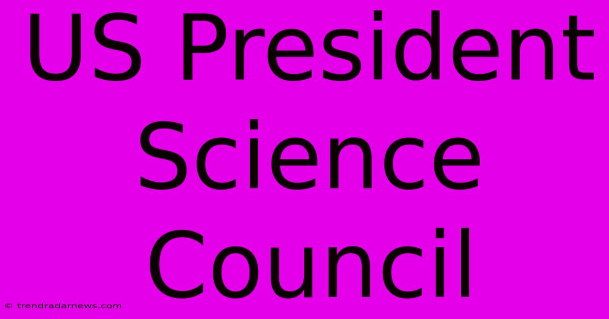 US President Science Council 