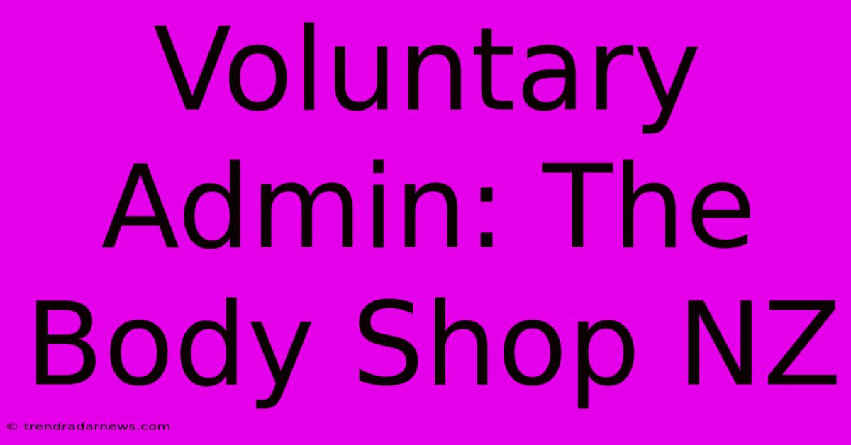 Voluntary Admin: The Body Shop NZ