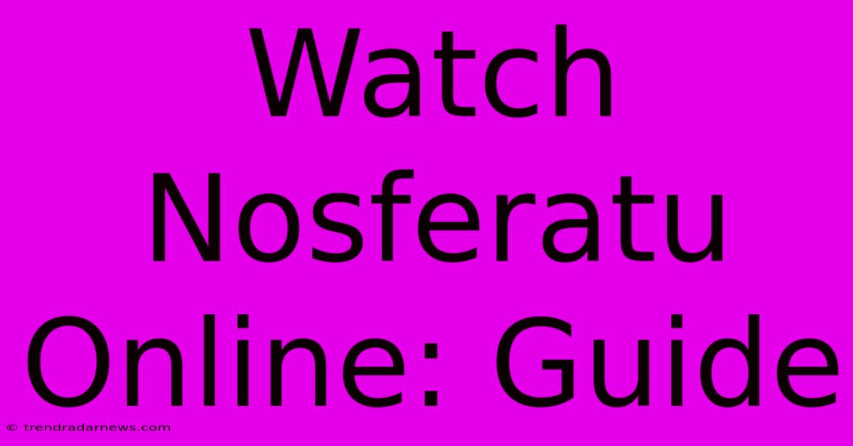 Watch Nosferatu Online: Guide