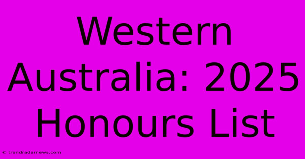 Western Australia: 2025 Honours List