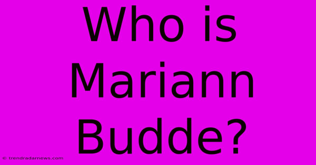 Who Is Mariann Budde?