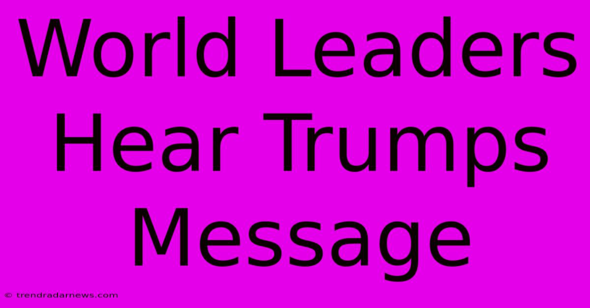 World Leaders Hear Trumps Message